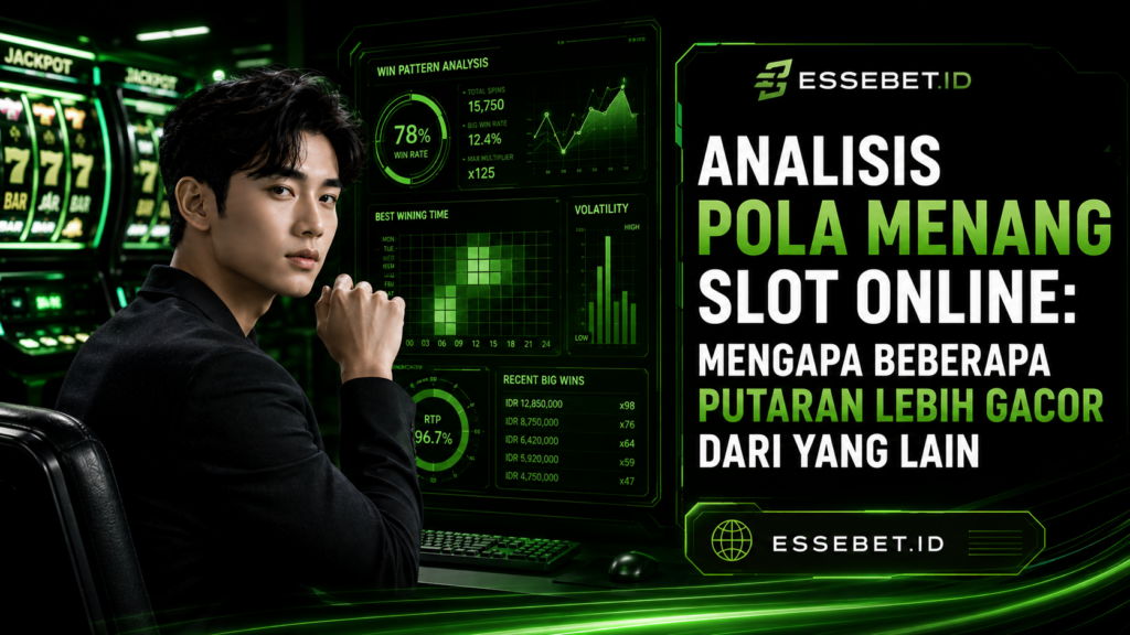 Analisis Pola Menang Slot Online: Mengapa Beberapa Putaran Lebih Gacor dari yang Lain