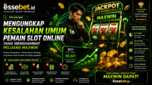 Mengungkap Kesalahan Umum Pemain Slot Online yang Menghambat Peluang Maxwin